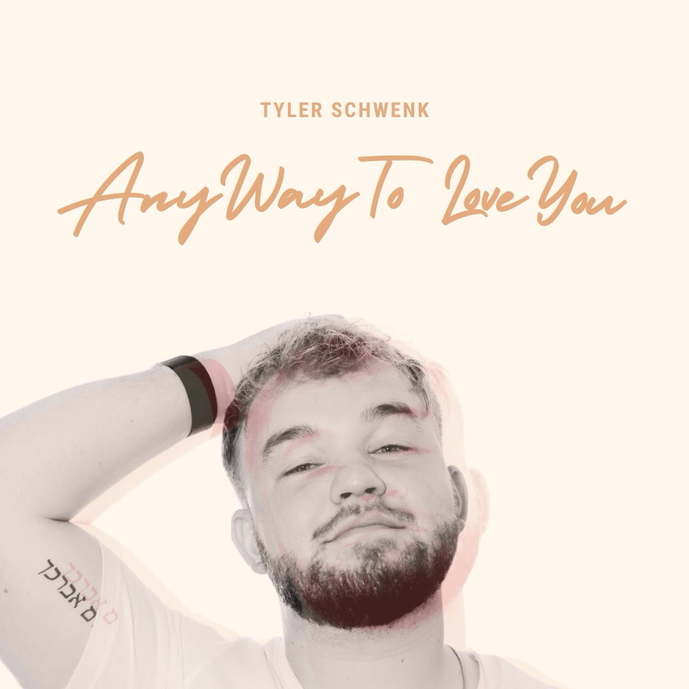 Cover art for “Any Way To Love You” by Tyler Schwenk